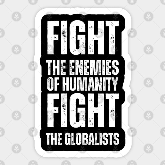 fight the enemies of humanity fight the globalists Sticker by la chataigne qui vole ⭐⭐⭐⭐⭐